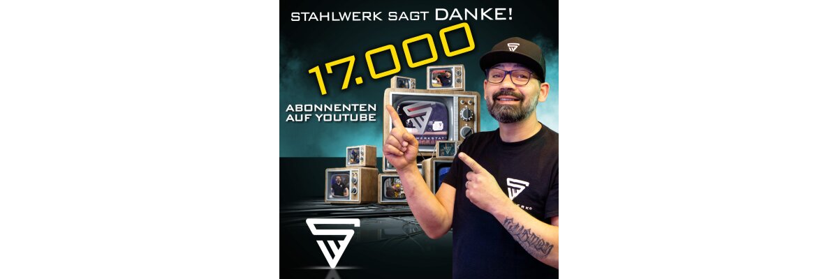 17.000 Abonnenten bei YouTube - 